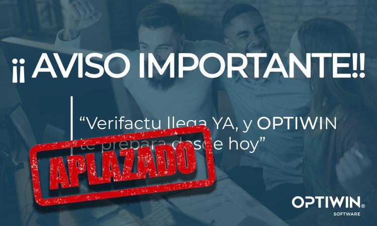 RETRASO DE VERIFACTU: LO QUE SIGNIFICA PARA OPTIWIN Y NUESTROS CLIENTES.